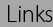 Links